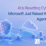 AI Is Rewriting Cybersecurity. Microsoft Just Raised the Bar with Agentic Security